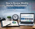 How to Review Weekly Market Performance Without Noise Overload