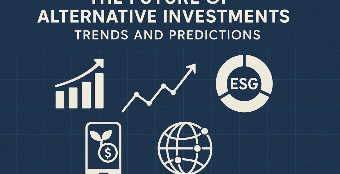 The Future of Alternative Investments: Trends and Predictions