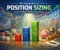 The Importance of Position Sizing Across Trading and Investing Styles