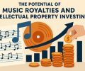 The Potential of Music Royalties and Intellectual Property Investing